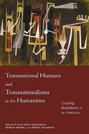 Buy Transnational Humans and Transnationalisms in the Humanities