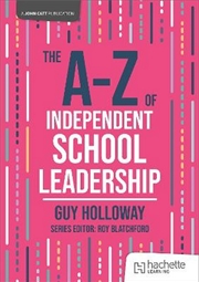 Buy The A-Z Of Independent School Leadership
