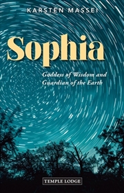 Buy Sophia: Goddess Of Wisdom And Guardian Of The Earth