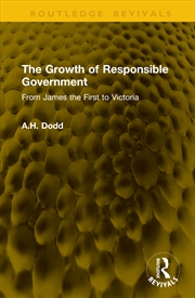 Buy The Growth of Responsible Government