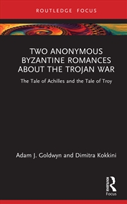 Buy Two Anonymous Byzantine Romances about the Trojan War