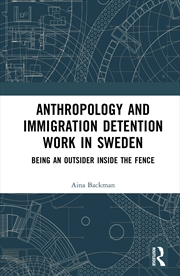 Buy Anthropology and Immigration Detention Work in Sweden