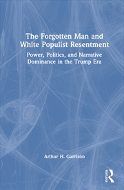 Buy The Forgotten Man and White Populist Resentment