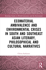 Buy Ecomaterial Ambivalence in South and Southeast Asian Literary, Philosophical and Cultural Narratives