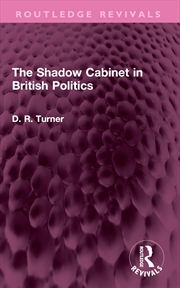 Buy The Shadow Cabinet in British Politics