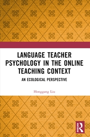 Buy Language Teacher Psychology in the Online Teaching Context