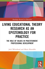 Buy Living Educational Theory Research as an Epistemology for Practice