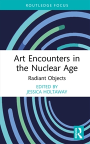 Buy Art Encounters in the Nuclear Age