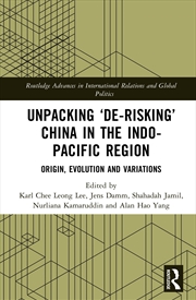 Buy Unpacking "De-risking" China in the Indo-Pacific Region