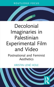 Buy Decolonial Imaginaries in Palestinian Experimental Film and Video