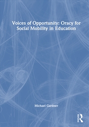 Buy Voices of Opportunity: Oracy for Social Mobility in Education