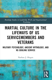 Buy Martial Culture in the Lifeways of US Servicemembers and Veterans