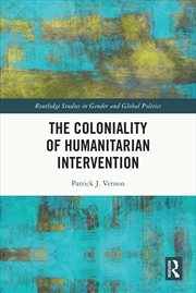 Buy The Coloniality Of Humanitarian Intervention