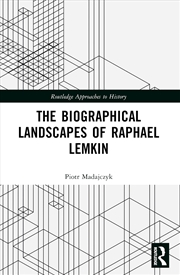 Buy The Biographical Landscapes Of Raphael Lemkin