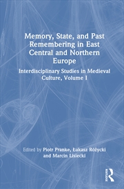 Buy Memory, State, And Past Remembering In East Central And Northern Europe