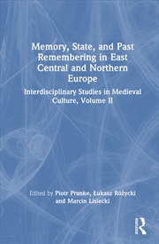 Buy Memory, State, And Past Remembering In East Central And Northern Europe