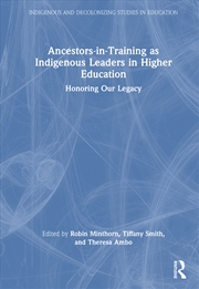 Buy Ancestors-In-Training As Indigenous Leaders In Higher Education