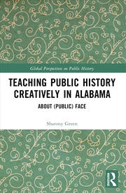 Buy Teaching Public History Creatively In Alabama