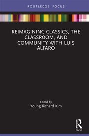 Buy Reimagining Classics, The Classroom, And Community With Luis Alfaro