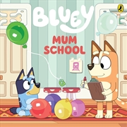 Buy Bluey: Mum School