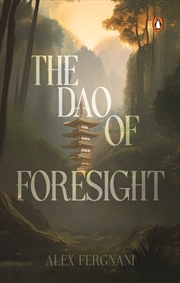 Buy The Dao Of Foresight