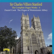 Buy Sir Charles Villiers Stanford: The Complete Organ Works Volume 4 / The Organ Of Westminster Abbey