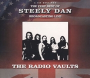 Buy Radio Vaults - Best Of Steely Dan Broadcasting Live