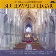 Buy Choral Masterpieces Of Sir Edward Elgar