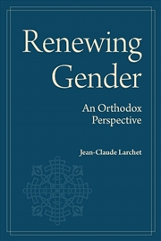 Buy Renewing Gender: An Orthodox Perspective