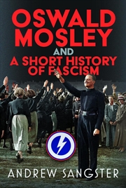 Buy Oswald Mosley and A Short History of Fascism