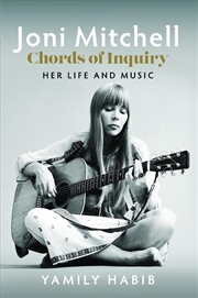Buy Joni Mitchell: Chords of Inquiry - Her Life and Music