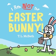 Buy I Am Not the Easter Bunny