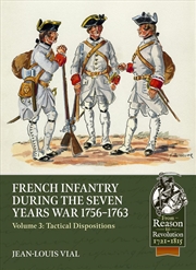 Buy French Infantry During the Seven Years War 1756-1763 Volume 3: Tactical Dispositions