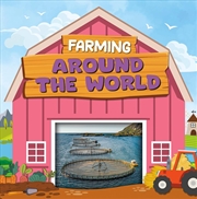 Buy Farming Is Fascinating: Farming Around the World