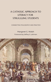 Buy A Catholic Approach to Literacy for Struggling Students Volume 1