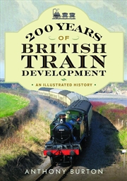 Buy 200 Years of British Train Development: An Illustrated History
