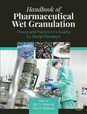 Buy Handbook Of Pharmaceutical Wet Granulation : Theory And Practice In A Quality By Design Paradigm