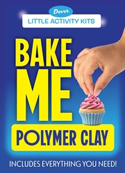 Buy Little Activity Kits: Bake Me Polymer Clay