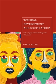Buy Tourism, Development And South Africa : Culture, Equity And Climate Change In The Global South