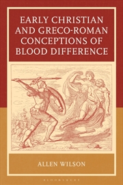 Buy Early Christian And Greco-Roman Conceptions Of Blood Difference