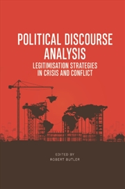 Buy Political Discourse Analysis : Legitimisation Strategies In Crisis And Conflict