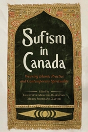 Buy Sufism In Canada : Weaving Islamic Practice And Contemporary Spirituality