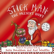 Buy Stick Man - The Present Hunt: A Lift-The-Flap Adventure (Foiled Edition)