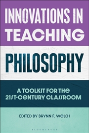 Buy Innovations In Teaching Philosophy : A Toolkit For The 21St-Century Classroom
