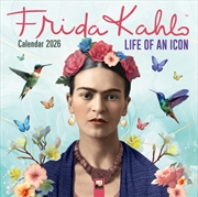Buy Frida Kahlo: Life Of An Icon Wall Calendar 2026 (Art Calendar)