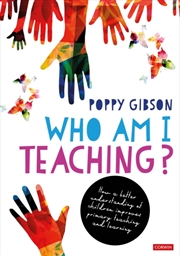 Buy Who Am I Teaching? : How A Better Understanding Of Children Improves Primary Teaching And Learning