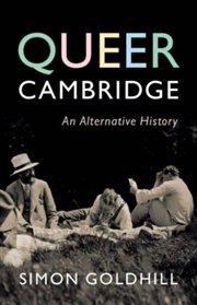 Buy Queer Cambridge : An Alternative History