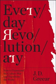 Buy Everyday Revolutionary : How To Transcend The Culture War And Transform The World