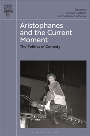 Buy Aristophanes And The Current Moment : The Politics Of Comedy