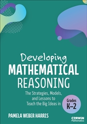 Buy Developing Mathematical Reasoning : The Strategies, Models, And Lessons To Teach The Big Ideas In Gr